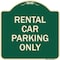 Signmission Rental Car Parking Only Heavy-Gauge Aluminum Architectural Sign A-DES-G-1818-23224 - alternate 1